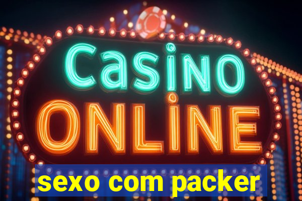 sexo com packer